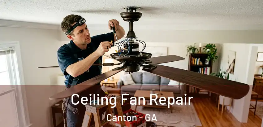  Ceiling Fan Repair Canton - GA