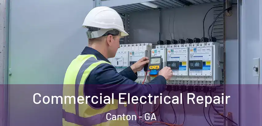  Commercial Electrical Repair Canton - GA