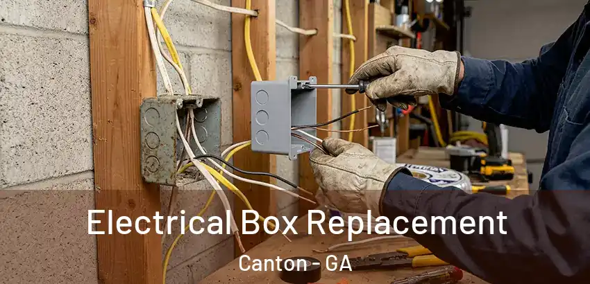 Electrical Box Replacement Canton - GA