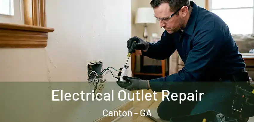  Electrical Outlet Repair Canton - GA