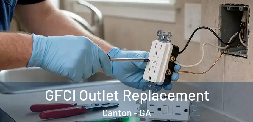 GFCI Outlet Replacement Canton - GA