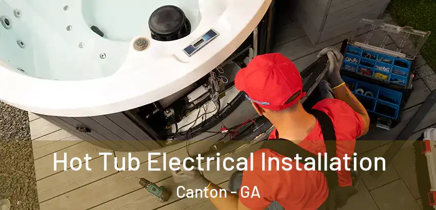 Hot Tub Electrical Installation Canton - GA