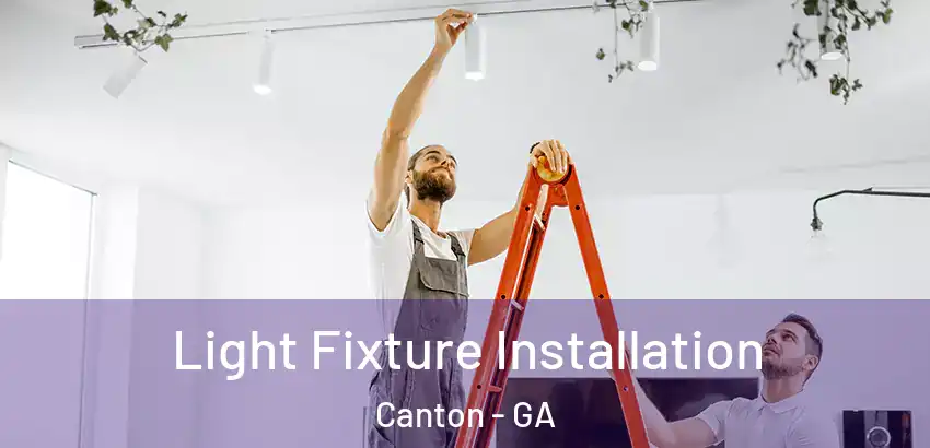 Light Fixture Installation Canton - GA