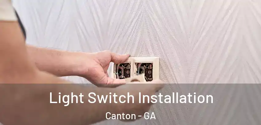 Light Switch Installation Canton - GA