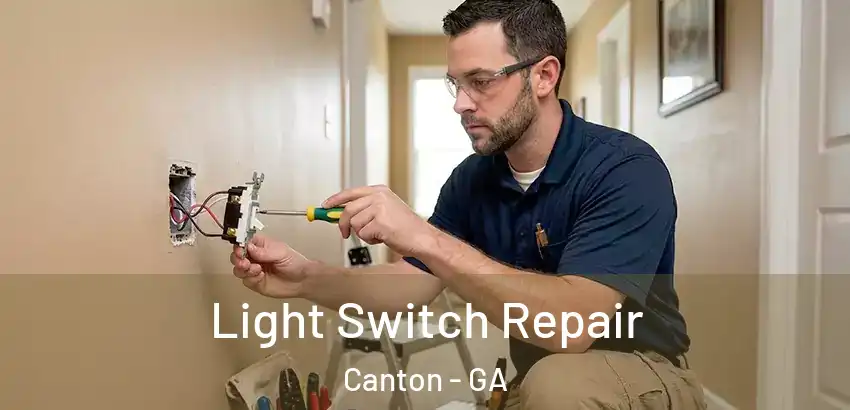 Light Switch Repair Canton - GA