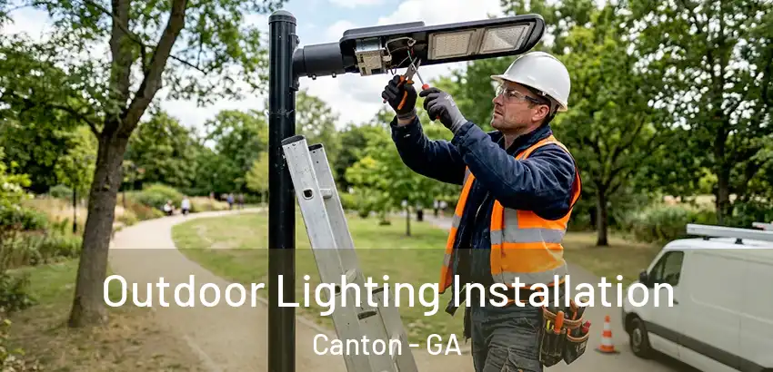 Outdoor Lighting Installation Canton - GA