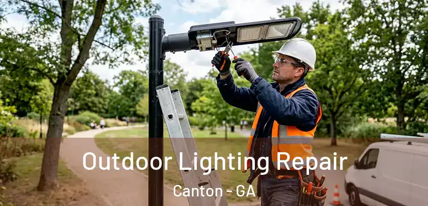 Outdoor Lighting Repair Canton - GA