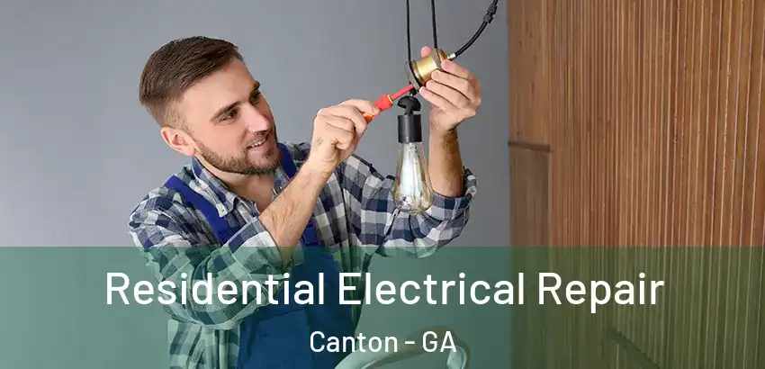  Residential Electrical Repair Canton - GA