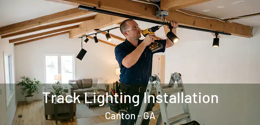 Track Lighting Installation Canton - GA